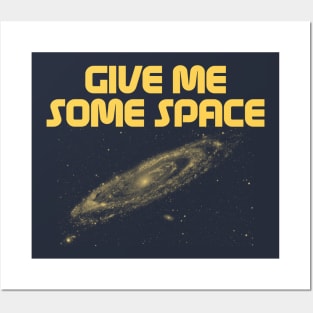 Give Me Some Space. Funny science astronomy Posters and Art